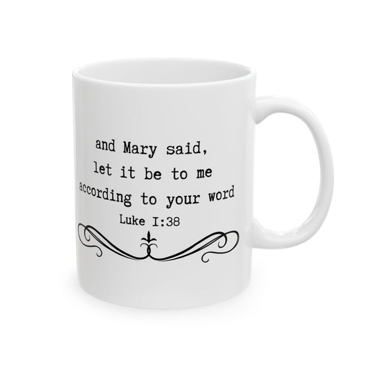 Religious Mug - 'Let It Be To Me According To Your Word' Luke 1:38