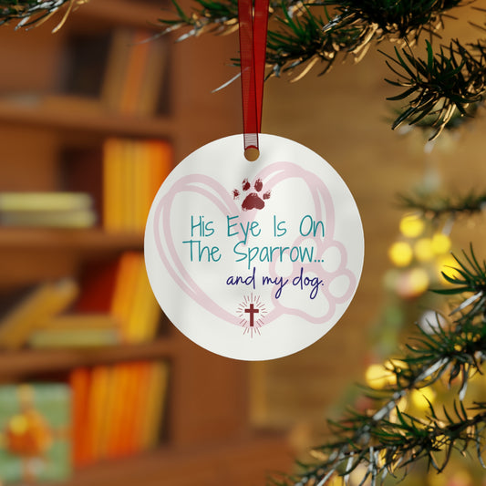 "His Eye is on the Sparrow…and My Dog" Christmas Ornament