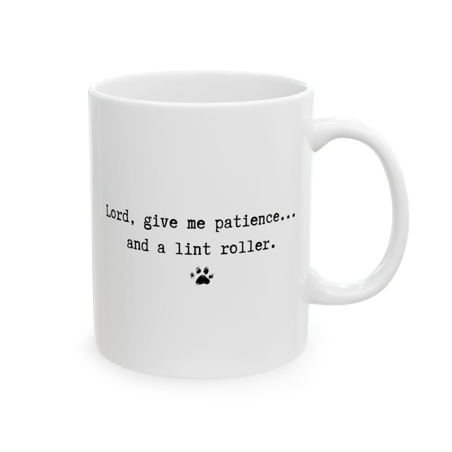 "Lord, Give Me Patience… and a Lint Roller" Pet Lover’s Mug