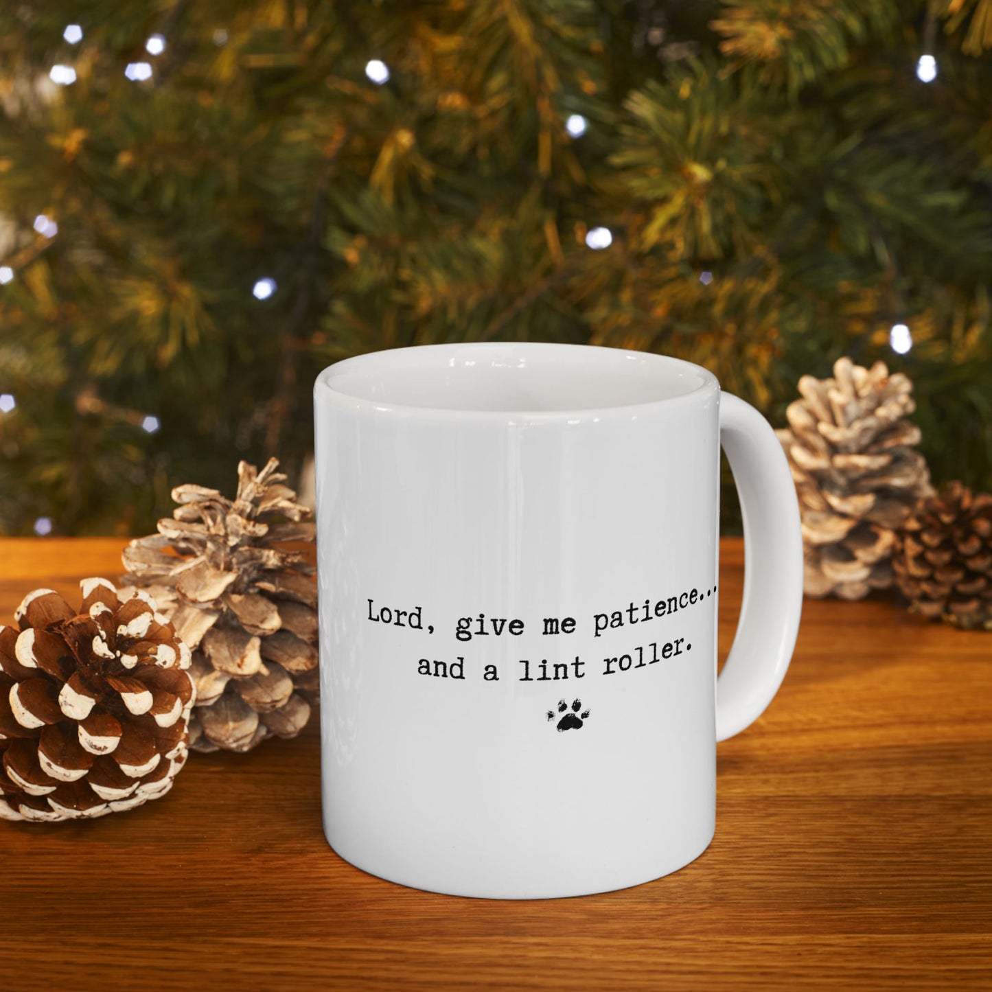 "Lord, Give Me Patience… and a Lint Roller" Pet Lover’s Mug