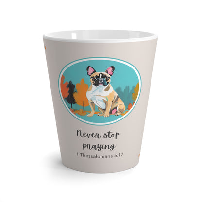 Latte Mug - Fall French Bulldog 1 Thessalonians 5:17 Design